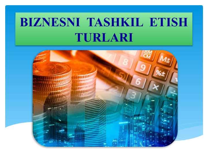 Biznesni tashkil etish turlari