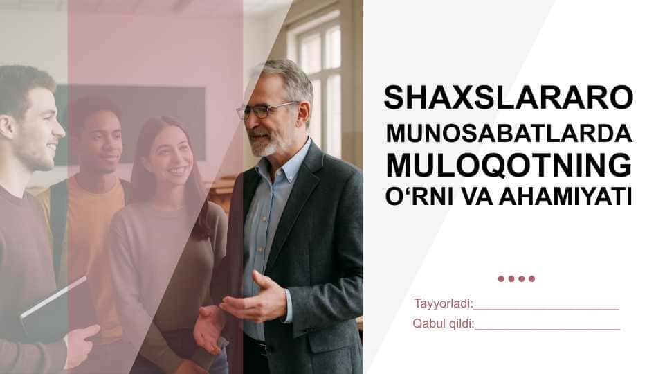 Shaxslararo munosabatlarda muloqotning o'rni va ahamiyati