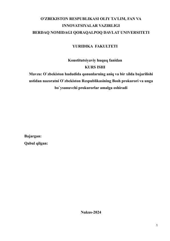 O`zbekiston hududida qonunlarning aniq va bir xilda bajarilishi ustidan nazoratni O`zbekiston Respublikasining Bosh prokurori va unga bo`ysunuvchi prokurorlar amalga oshiradi