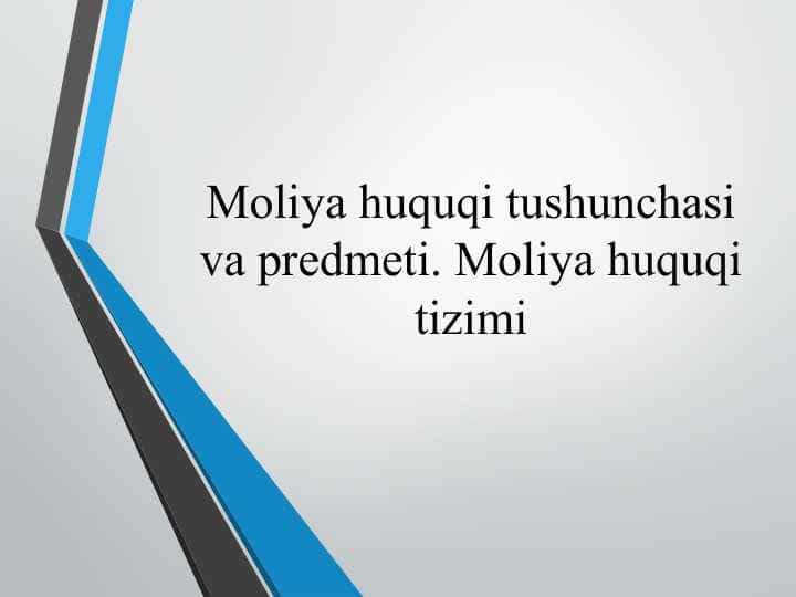 Moliya huquqi tushunchasi va predmeti. Moliya huquqi tizimi