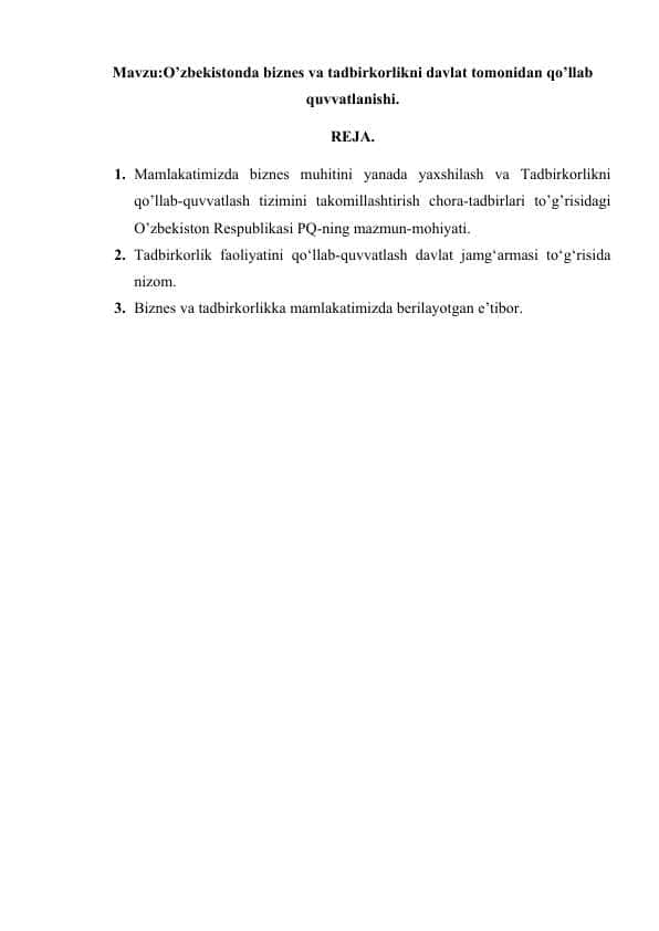 O’zbekistonda biznes va tadbirkorlikni davlat tomonidan qo’llab quvvatlanishi.