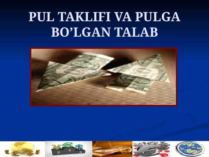PUL TAKLIFI VA PULGA BO’LGAN TALAB