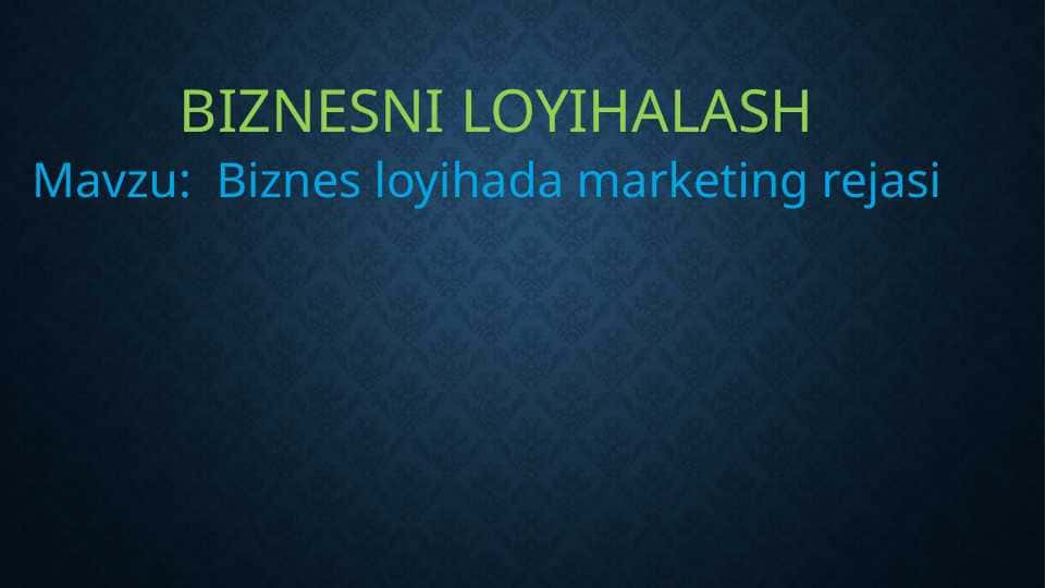 Biznes loyihada marketing rejasi