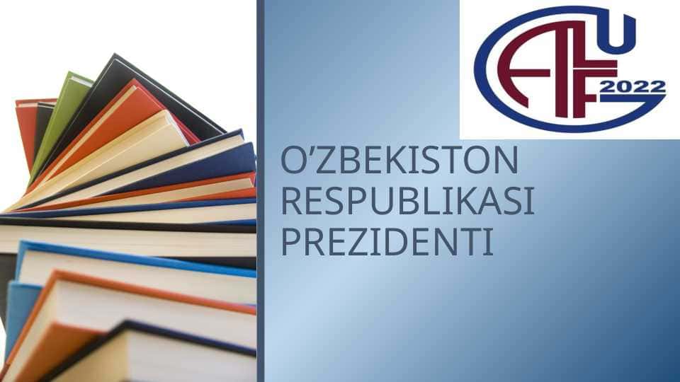 O’ZBEKISTON RESPUBLIKASI PREZIDENTI