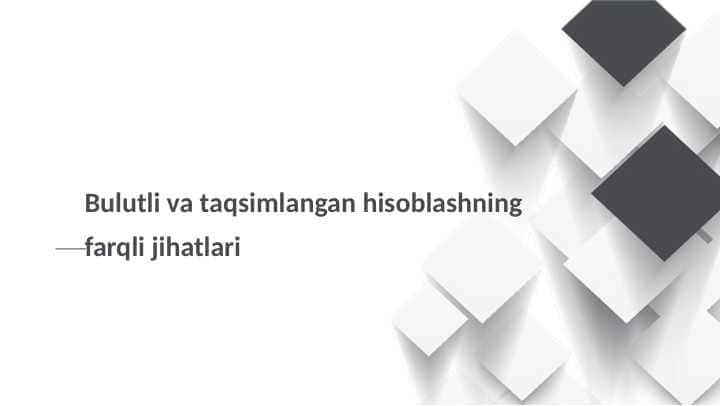Bulutli va taqsimlangan hisoblashning farqli jihatlari
