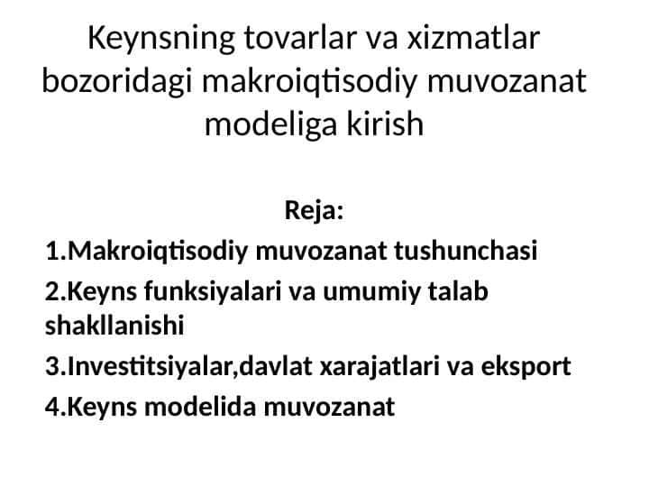Keynsning tovarlar va xizmatlar bozoridagi makroiqtisodiy muvozanat modeliga kirish