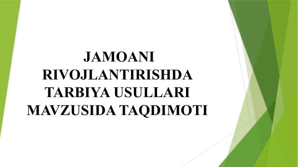 JAMOANI RIVOJLANTIRISHDA TARBIYA USULLARI