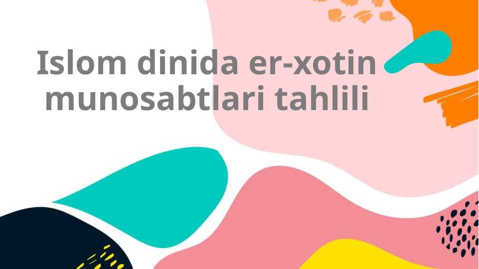 Islom dinida er-xotin munosabtlari tahlili . Er xotin munosabatlari