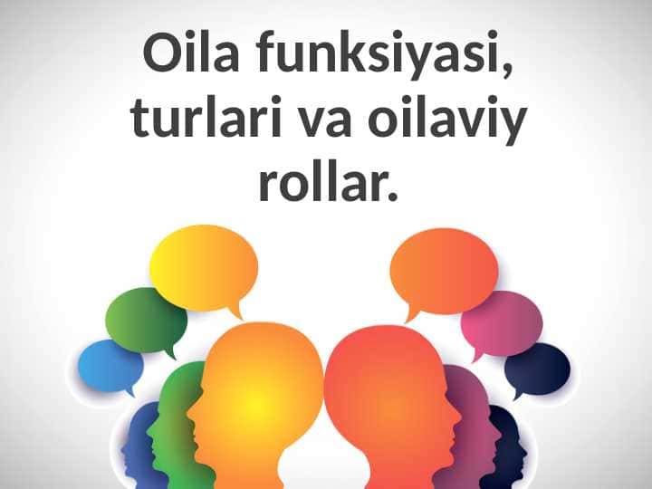 Oila funksiyasi, turlari va oilaviy rollar