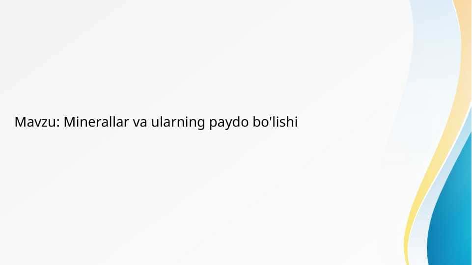 Minerallar va ularning paydo bo'lishi