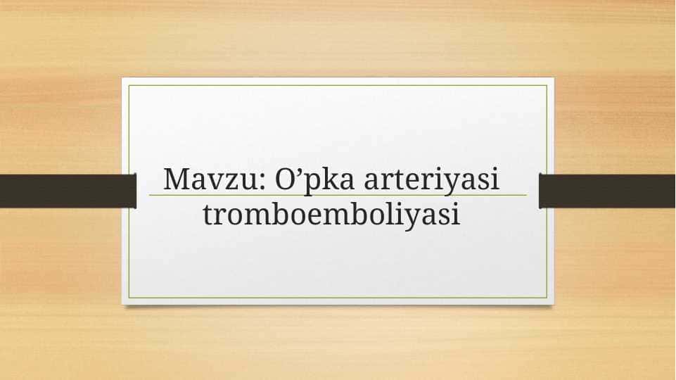 O`pka arteriyasi tromboemboliyasi