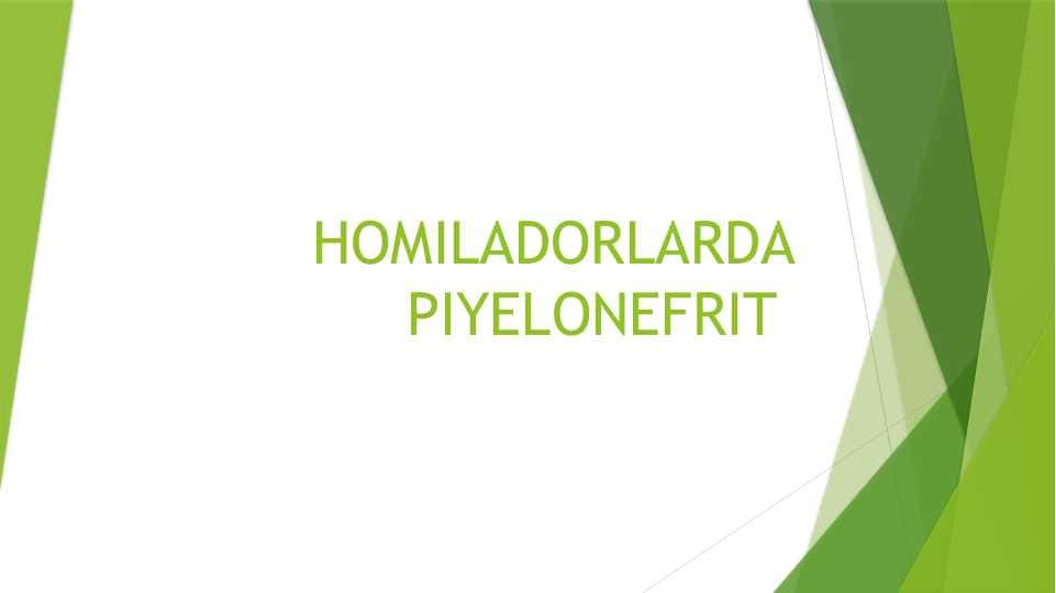 HOMILADORLARDA PIYELONEFRIT