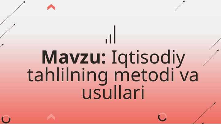 Iqtisodiy tahlilning metodi va usullari