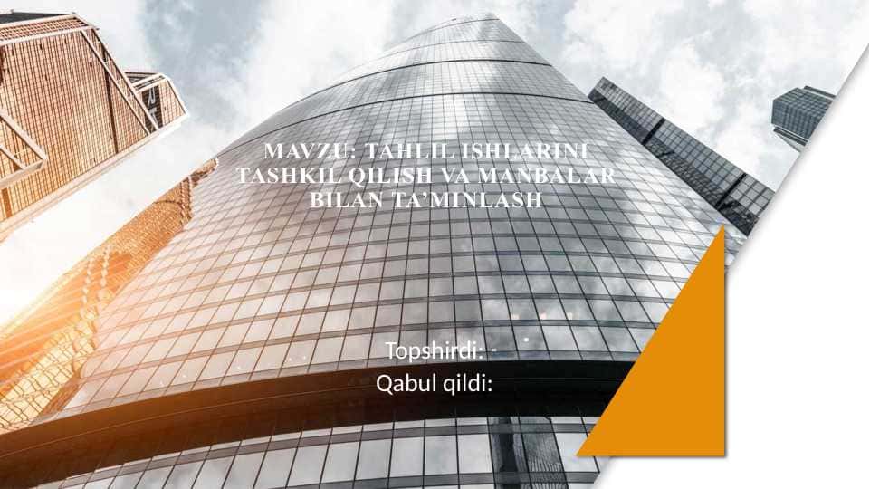 TAHLIL ISHLARINI TASHKIL QILISH VA MANBALAR BILAN TA’MINLASH