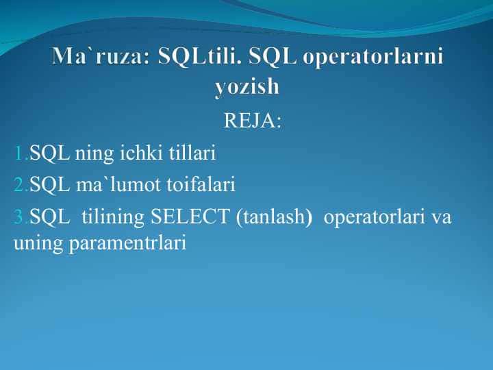SQLtili. SQL operatorlarni yozish