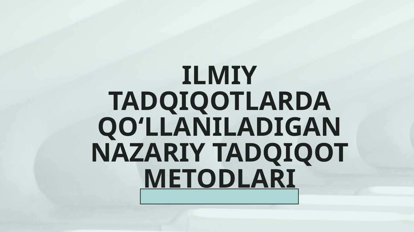 Ilmiy tadqiqotlarda nazariy tadqiqotlar metodi