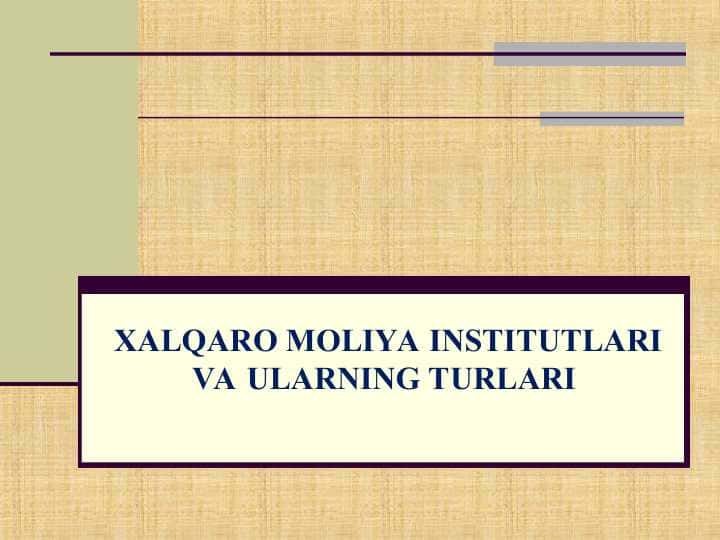 XALQARO MOLIYA INSTITUTLARI VA ULARNING TURLARI