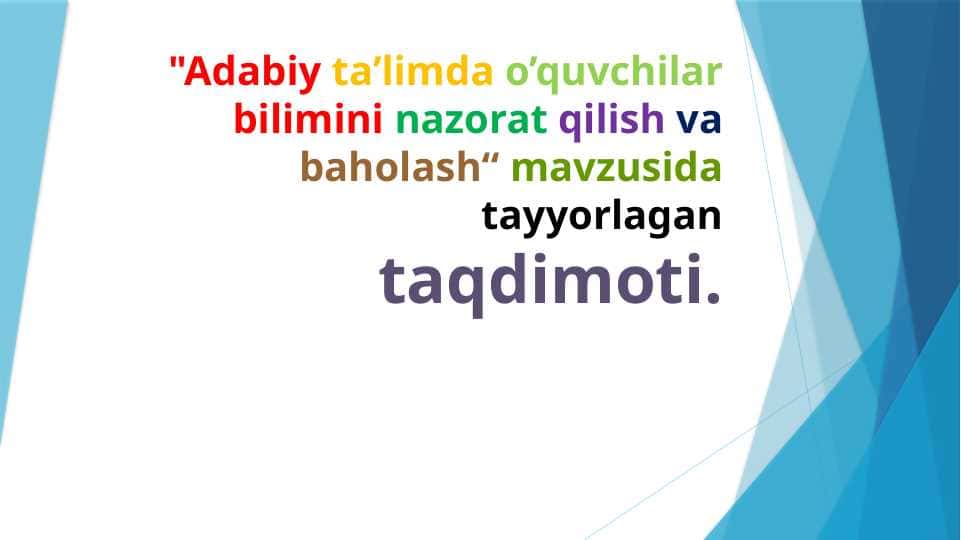 Adabiy ta’limda o’quvchilar bilimini nazorat qilish va baholash