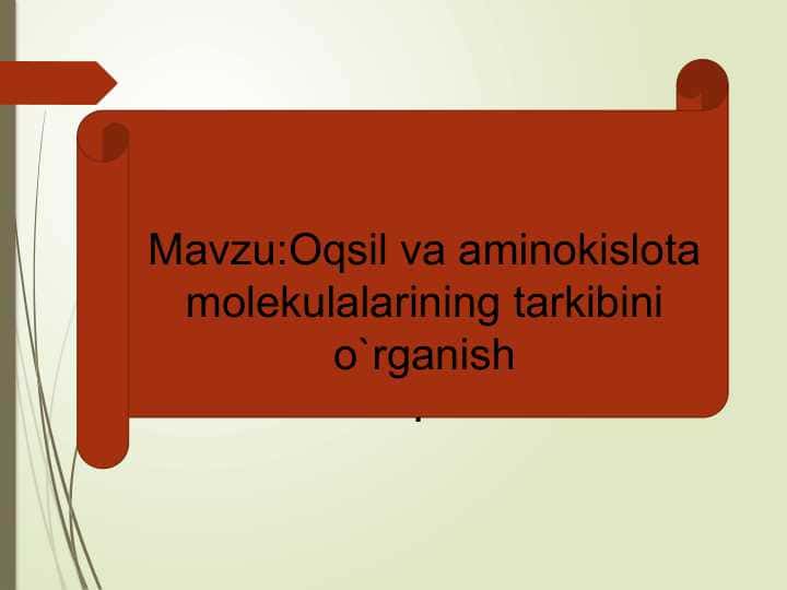 Oqsil va aminokislota molekulalarining tarkibini o`rganish