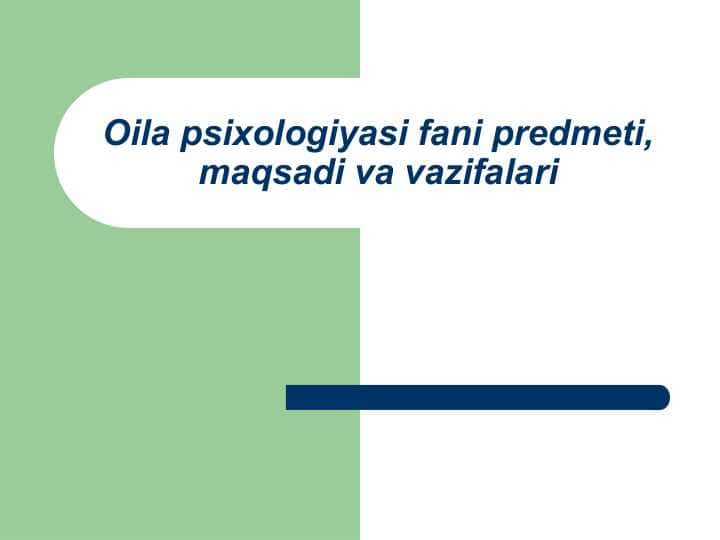 Oila psixologiyasi fani predmeti, maqsadi va vazifalari