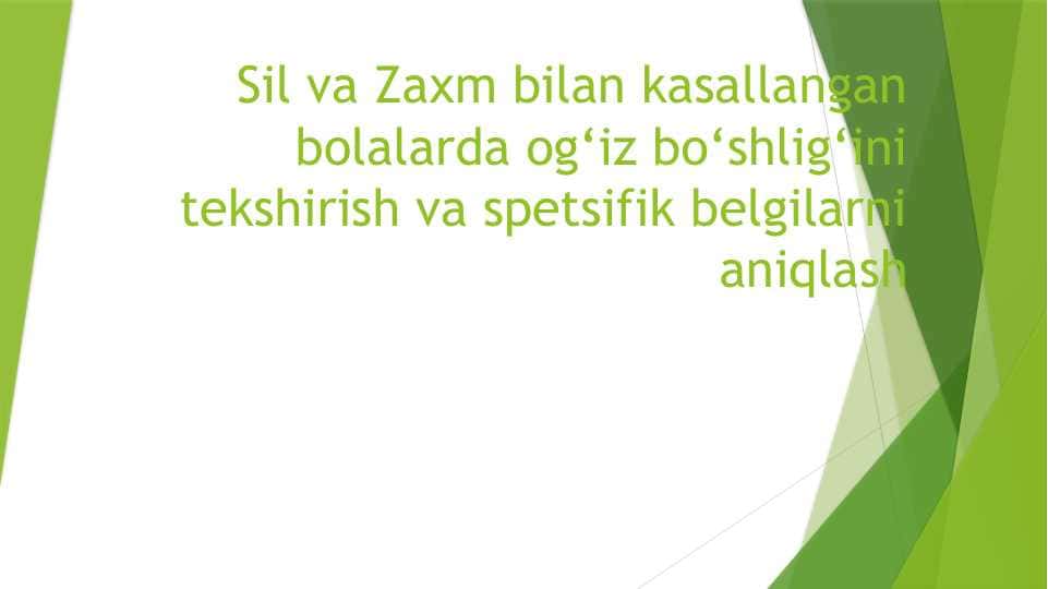 bolalarda sil va zaxmda og'iz bo'shlig'ini tekshirish va tashxislash