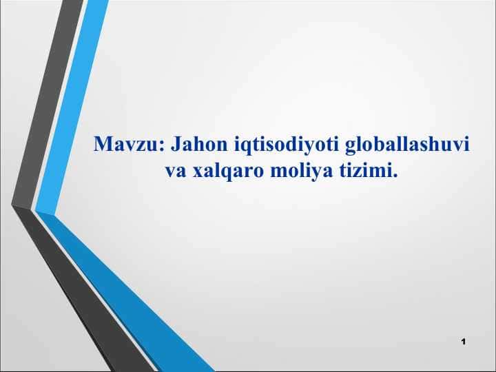 Jahon iqtisodiyoti globallashuvi va xalqaro moliya tizimi.