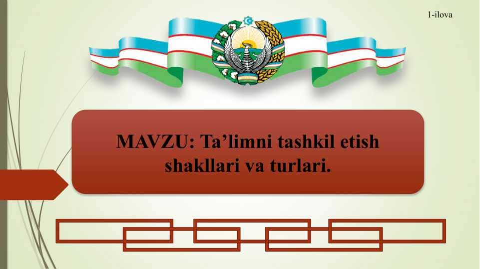 Ta’limni tashkil etish shakllari va turlari.