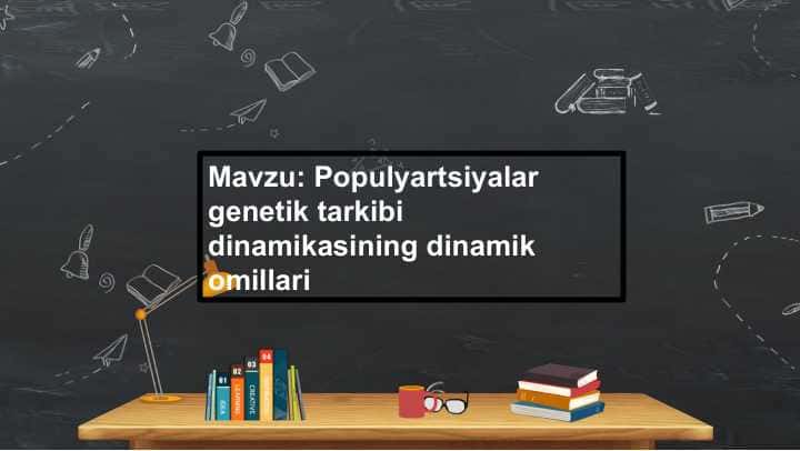 Populyartsiyalar genetik tarkibi dinamikasining dinamik omillari
