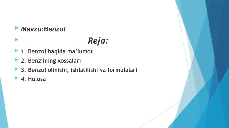 Benzol haqida ma’lumot Benzilning xossalari Benzol olinishi, ishlatilishi va formulalari Hulosa