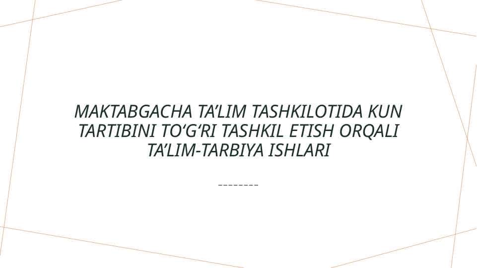 Maktabgacha ta’lim tashkilotida kun tartibini to‘g‘ri tashkil etish orqali ta’lim-tarbiya ishlari