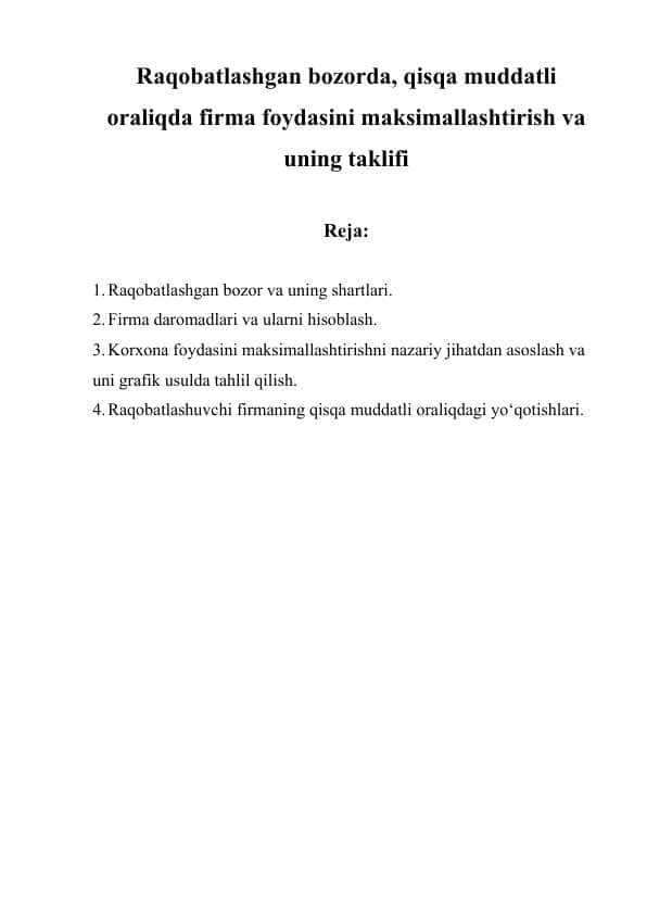 Raqobatlashgan bozorda, qisqa muddatli oraliqda firma foydasini maksimallashtirish va uning taklifi