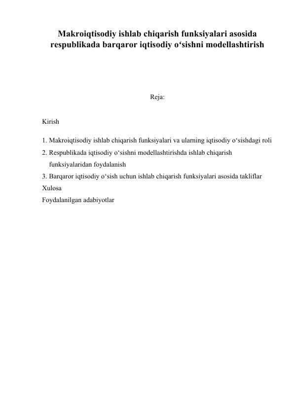 Makroiqtisodiy ishlab chiqarish funksiyalari asosida respublikada barqaror iqtisodiy oʻsishni modellashtirish