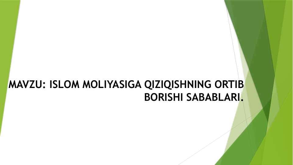 ISLOM MOLIYASIGA QIZIQISHNING ORTIB BORISHI SABABLARI.