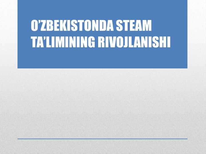 O'zbekistonda STEAM ta'limi rivojlanishi