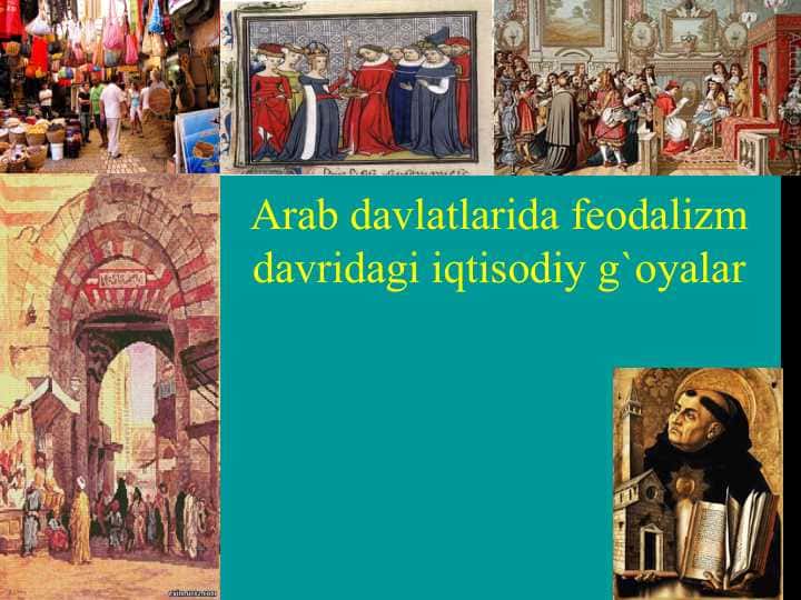 Arab davlatlarida feodalizm davridagi iqtisodiy g`oyalar
