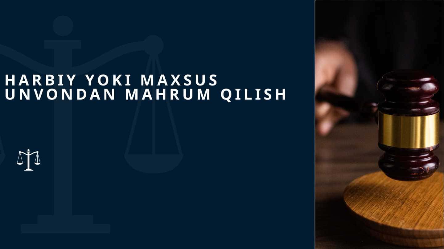 HARBIY YOKI MAXSUS UNVONDAN MAHRUM QILISH