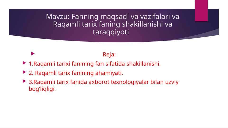 Fanning maqsadi va vazifalari va Raqamli tarix faning shakillanishi va taraqqiyoti