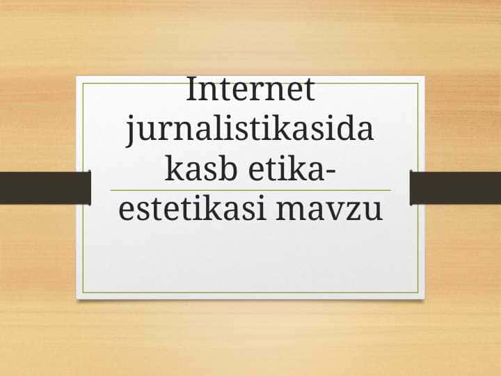 Internet jurnalistikasida kasb etika-estetikasi mavzu