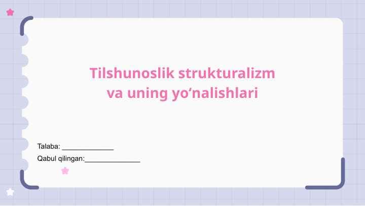 Tilshunoslik strukturalizm va uning yoʻnalishlari