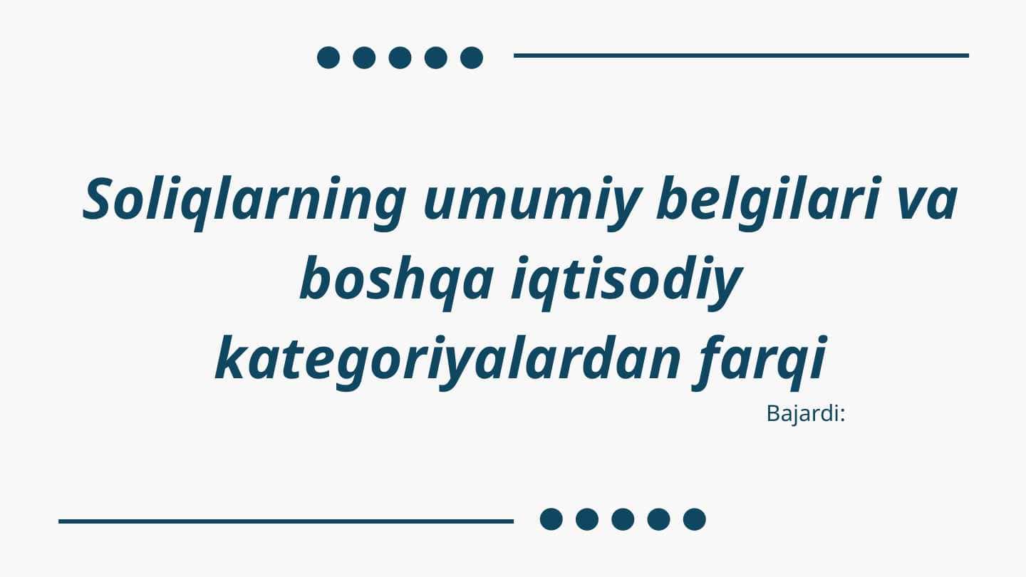 Soliqlarning umumiy belgilari va boshqa iqtisodiy kategoriyalardan farqi