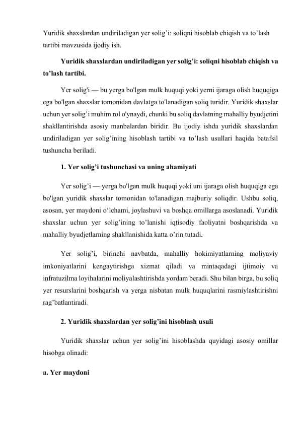 Yuridik shaxslardan undiriladigan yer solig’i soliqni hisoblab chiqish va to’lash tartibi mavzusida ijodiy ish.