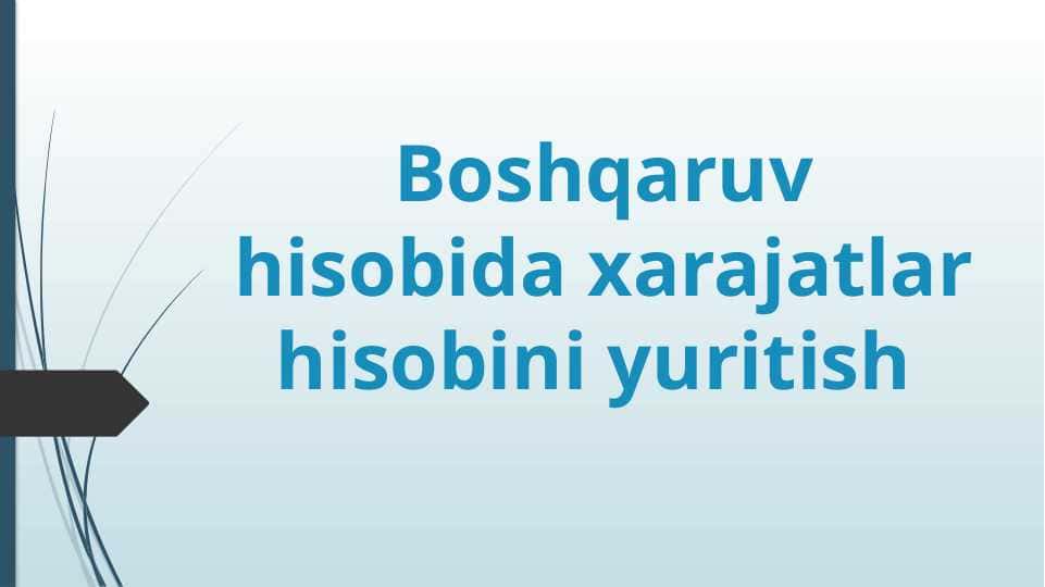 Boshqaruv hisobida xarajatlar hisobini yuritish