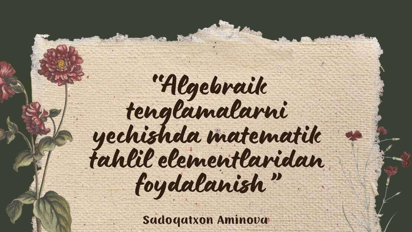 Algebraik tenglamalarni yechishda matematik tahlil elementlaridan foydalanish