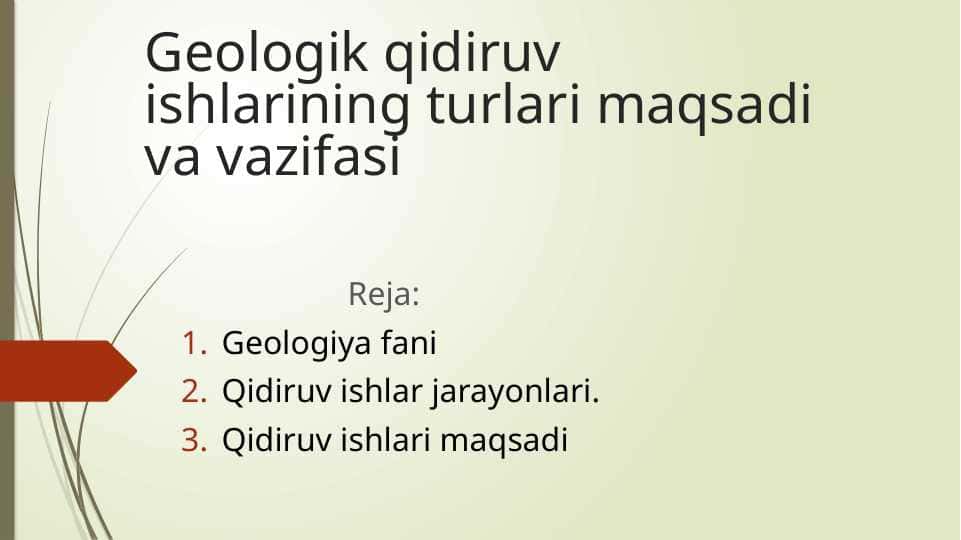 Geologik qidiruv ishlarining turlari maqsadi va vazifasi