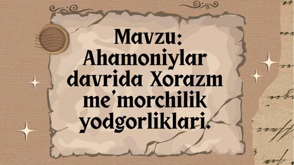 Ahamoniylar davrida Xorazm me'morchilik yodgorliklari (2)