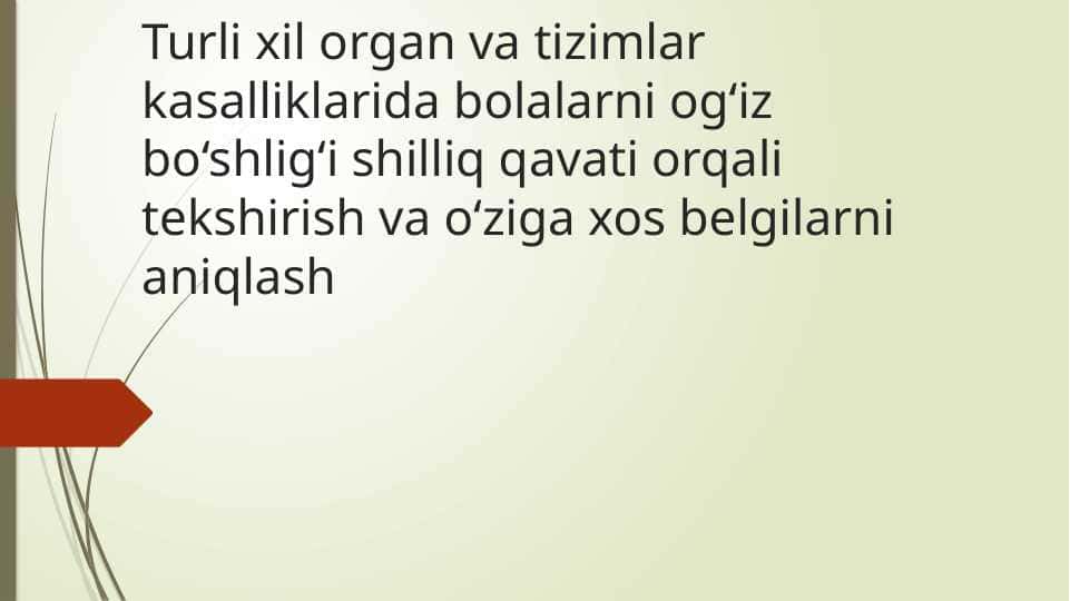 QON KASALLIKLARI BOR BOLALARDA OG'IZ BO'SHLIG'I SHILLIQ QAVATINI TEKSHIRISH