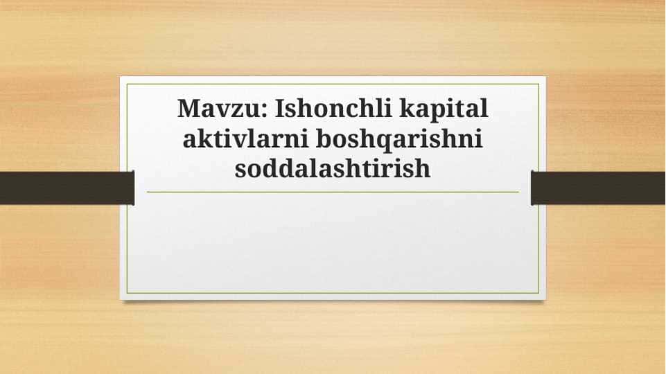 Ishonchli kapital aktivlarni boshqarishni soddalashtirish
