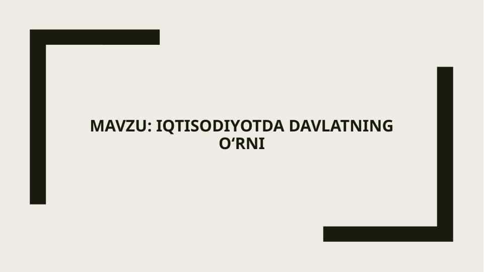 Iqtisodiyotda davlatning oʻrni