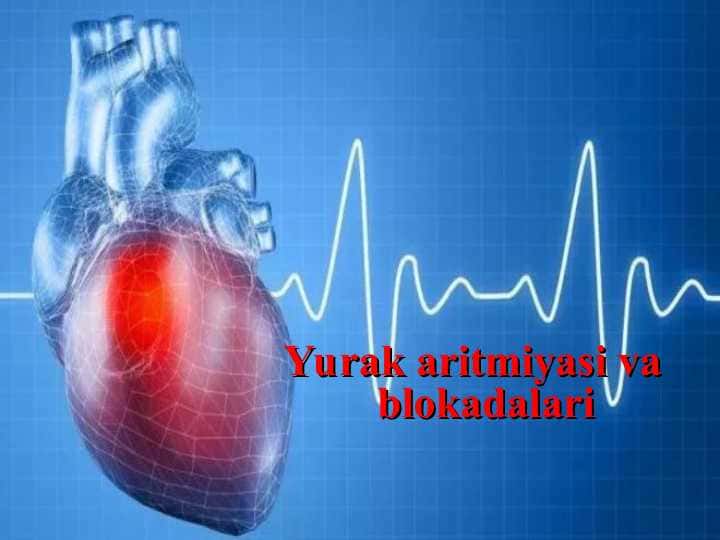 Yurak aritmiyasi va blokadalari