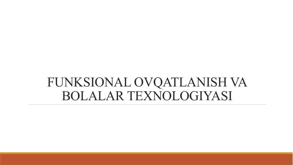 FUNKSIONAL OVQATLANISH VA BOLALAR TEXNOLOGIYASI
